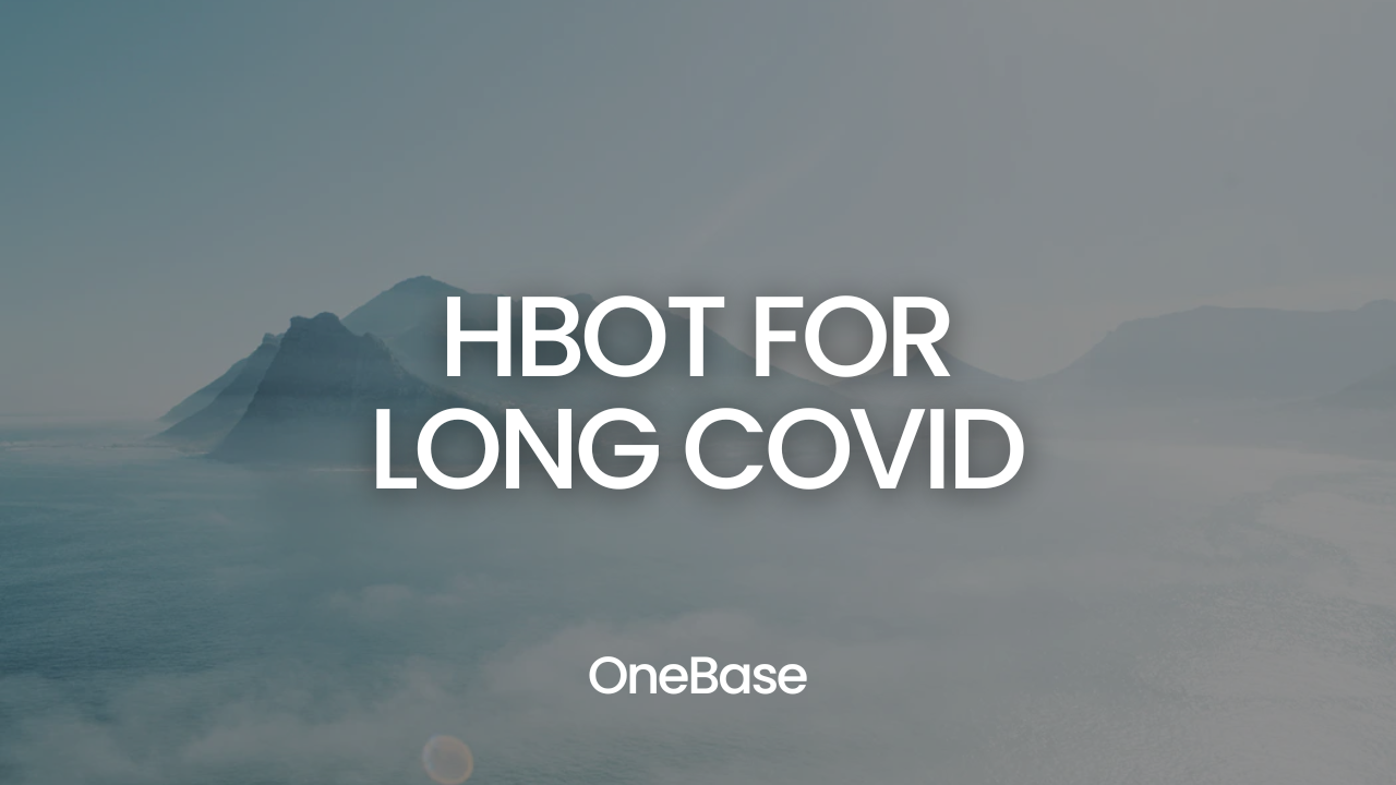 Hyperbaric Oxygen Therapy For Long Covid – OneBase Health